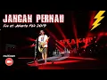 Download Lagu Jangan Pernah - Live at Jakarta Fair 2019 ( Multicam )