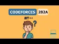 CodeForces Problem 282A Solution Bit