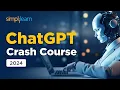 ChatGPT Crash Course 2026 Complete ChatGPT Course For Beginners ChatGPT Tutorial Simplilearn