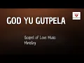 Lagu GOD YU GUTPELA..Live record