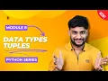 Data Types Tuples Part 8 Python Series