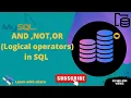 Lecture 24 AND NOT OR Logical operators in SQL with the implementation on MYSQL Workbench