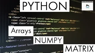 PYTHON TUTORIAL FOR BEGINNERS Python Arrays Numpy Matrix Chapter 7