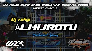 dj religi slow bass al hijrotu viral terbaru
