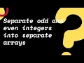 Code to separate odd and even integers into separate arrays C Tutorials for Beginners
