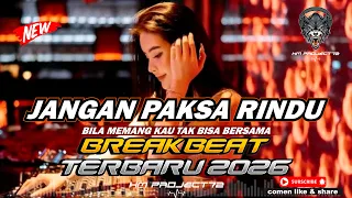 dj jangan paksa rindu ifan seventeen breakbeat viral 2026