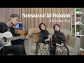 Download Lagu ALULA AISY - NATAWASSAL BIL HUBABAH (ACOUSTIC COVER)