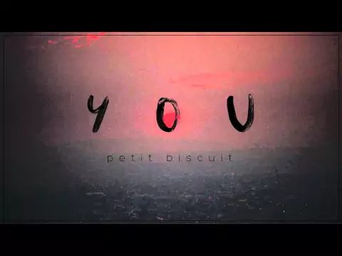 Download MP3 Petit Biscuit - You (Official Audio)