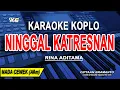 Download Lagu NINGGAL KATRESNAN  - Karaoke Koplo Nada Wanita  (RINA ADITAMA)