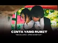 Download Lagu Maulana Ardiansyah - Cinta Yang Rumit (Official Music Video)