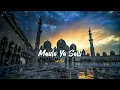 Lagu Maula Ya Salli - Muza (Slowed _ Reverb) Nasheed!