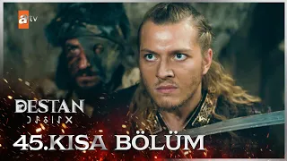 Destan⚔️ 45. Kısa Bölüm (Full HD Kalite)