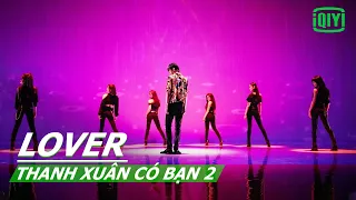 Download 【Vietsub】LOVER - TEAM Thái Từ Khôn | Thanh Xuân Có Bạn 2(Youth With You) | iQIYI Vietnam MP3