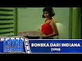 Download Lagu BONEKA DARI INDIANA 1990 FULL MOVIE - DIDI PETET LYDIA KANDOU MERIAM BELLINA