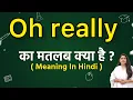 Oh really meaning in hindi Oh really ka matlab kya hota hai Word meaning