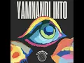 Yamnandi Into