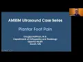 Plantar Foot Pain with Dr Doug Hoffman AMSSM Sports Ultrasound Case Presentation