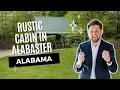 UNIQUE CABIN IN ALABAMA 250 CROSSCUT ROAD ALABASTER AL 35007