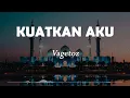 Download Lagu Vagetoz - Kuatkan Aku (Official Music) Lyrics