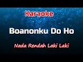 Download Lagu Karaoke : Boanonku Do Ho (Nada Rendah Laki-Laki)