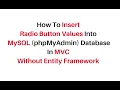 mvc insert radio button value into mysql phpmyadmin 5 7 database