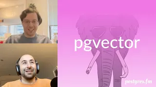 pgvector Postgres FM 081 podcast