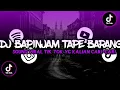 Download Lagu DJ BA PINJAM TAPE BARANG X ANGKAT PADI MENGKANE JEDAG JEDUG VIRAL TIKTOK 2023