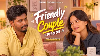 Friendly Couple - 04 👩‍❤️‍👨 | GenZ Husband Wife Tamil Series | Hari, Raveena | Nagendran | Finally