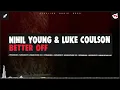 Nihil Young & Luke Coulson - Better Off (Extended Mix)