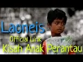 Download Lagu Kisah anak perantau - Laoneis band | Official lirik