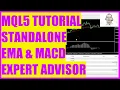 MQL5 TUTORIAL - 131 STANDALONE EMA MACD EXPERT ADVISOR