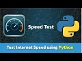 Test Internet Speed using Python Download Upload
