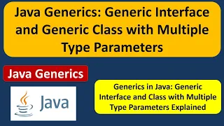 Java Generics Generic Interface and Generic Class with Multiple Type Parameters Generics in Java