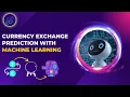 Real Time Currency Exchange Prediction using Python ML Project For Beginners