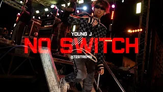 YOUNG J - "NO SWITCH" (7ZGT REMIX)