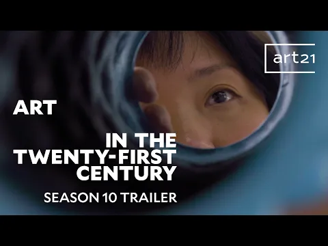 Trailer: Season 10 of "Art in the Twenty-First Century" (2020) | Art21
