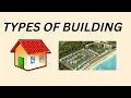 Types of Building Building Classification