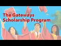 Introduction to The Gateways Scholarship Program