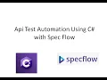 Api Test Automation using c with specflow basics