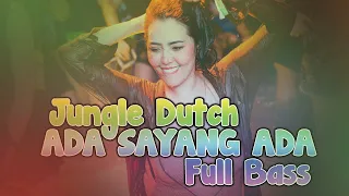 Download ADA SAYANG ADA !! DJ JUNGLE DUTCH TERBARU 2021 FULL BASS [Feat DJ DYANA VOSSEN] MP3