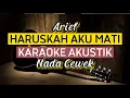 Lagu HARUSKAH AKU MATI ARIEF KARAOKE AKUSTIK || NADA CEWEK || FEMALE