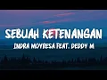 Download Lagu Sebuah Ketenangan - Indra Moyresa feat. Deddy M (LIRIK VIDEO)