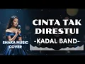 Lagu CINTA TAK DIRESTUI - KADAL BAND |video lyric BY SHAKA MUSIC