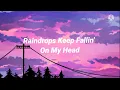 B.J Thomas - Raindrops Keep Fallin' On My Head (Lyrics) "Those rain drops keep falling on my head"