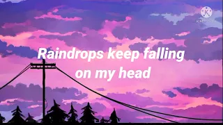 B J Thomas - Raindrops Keep Fallin On My Head Those rain drops keep falling on my head