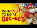 10 Things NOT to Do at Buc-ee s