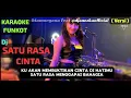 Download Lagu KARAOKE FUNKOT || DJ SATU RASA CINTA - ARIEF versi ‎DJ ANEZKA