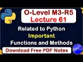 O-Level M3 R5 Related to Python all Important functions and methods Lecture 61