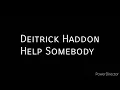 Deitrick Haddon-Help Somebody