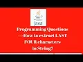 How to Extract last four character from string java programming for Automation Testing